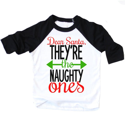Christmas Shirt , Christmas Shirt For Kids , Funny Christmas Shirts , Dear Santa Shirt , Dear Santa They're The Naughty Ones Shirt - SweetTeez LLC