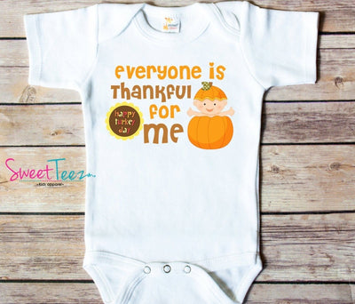 Everyone is Thankful for Me Shirt Thanksgiving baby bodysuit Turkey Pumpkin Girl Boy Baby Bodysuit Personalized - SweetTeez LLC