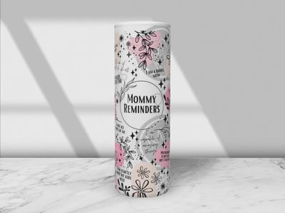 Mother's Day Gift, Mom Gift, Mommy Reminders Tumbler, Gift For Mom, Floral Tumbler, Mom Cup, Mama Gifts