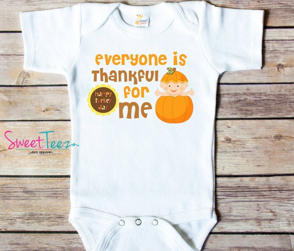 Everyone is Thankful for Me Shirt Thanksgiving baby bodysuit