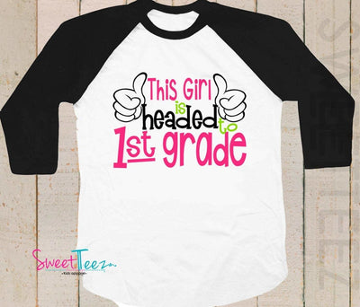 First Grade Shirt - First Grade Shirt For Girls - This Girl Is Headed To First Grade Shirt - Back to school Shirt - 1st Grade Shirt - SweetTeez LLC