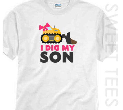I dig my Son Mom Shirt Adult Shirt Dad Shirt For Birthday Construction digger truck Gift Unisex Shirt - SweetTeez LLC