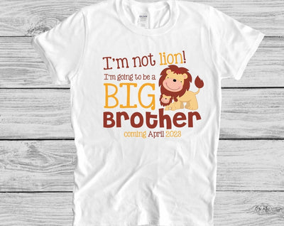 I'm Not Lion | Big Brother Shirt | Personalized With Due Date - SweetTeez LLC