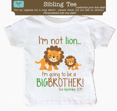 I'm not Lion Shirt Big Brother Shirt  Funny Sister Personalized Due Date Shirt Sibling Announcement - SweetTeez LLC