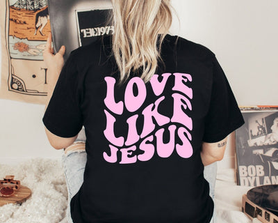 Love like jesus shirt | back print - SweetTeez LLC