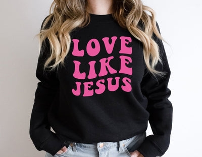 Love like jesus sweatshirt | pink lettering - SweetTeez LLC