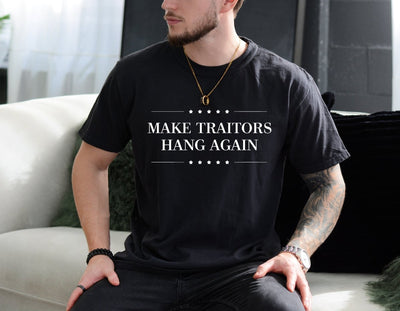 Make Traitors Shirt - Patriot Tee - SweetTeez LLC